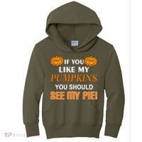 If You Like My Pumpkins You Should See My Pie Kids Hoodie thumb 0