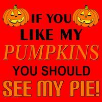 If You Like My Pumpkins You Should See My Pie Santa Hat thumb 1
