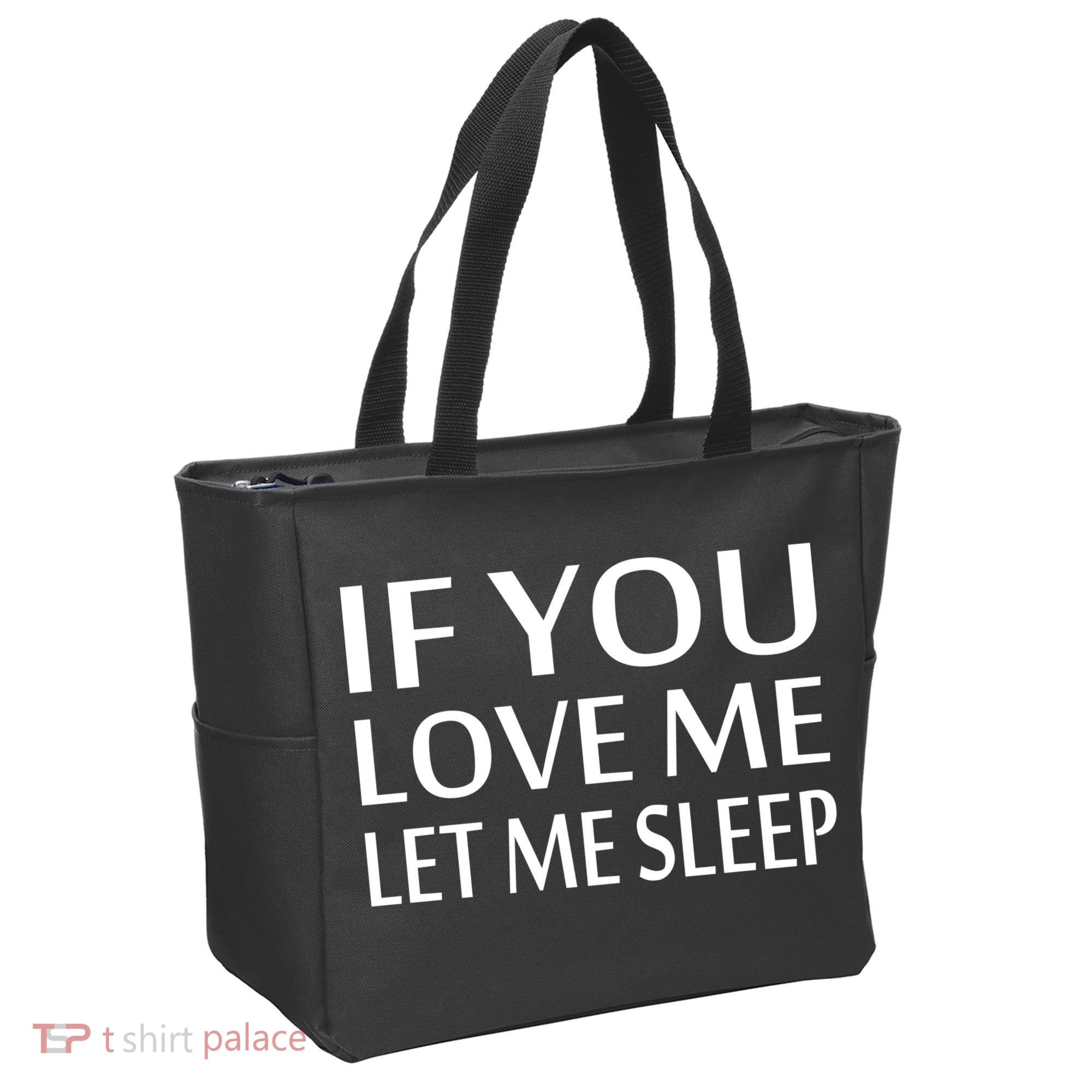 If You Love Me Let Me Sleep Tote Bag