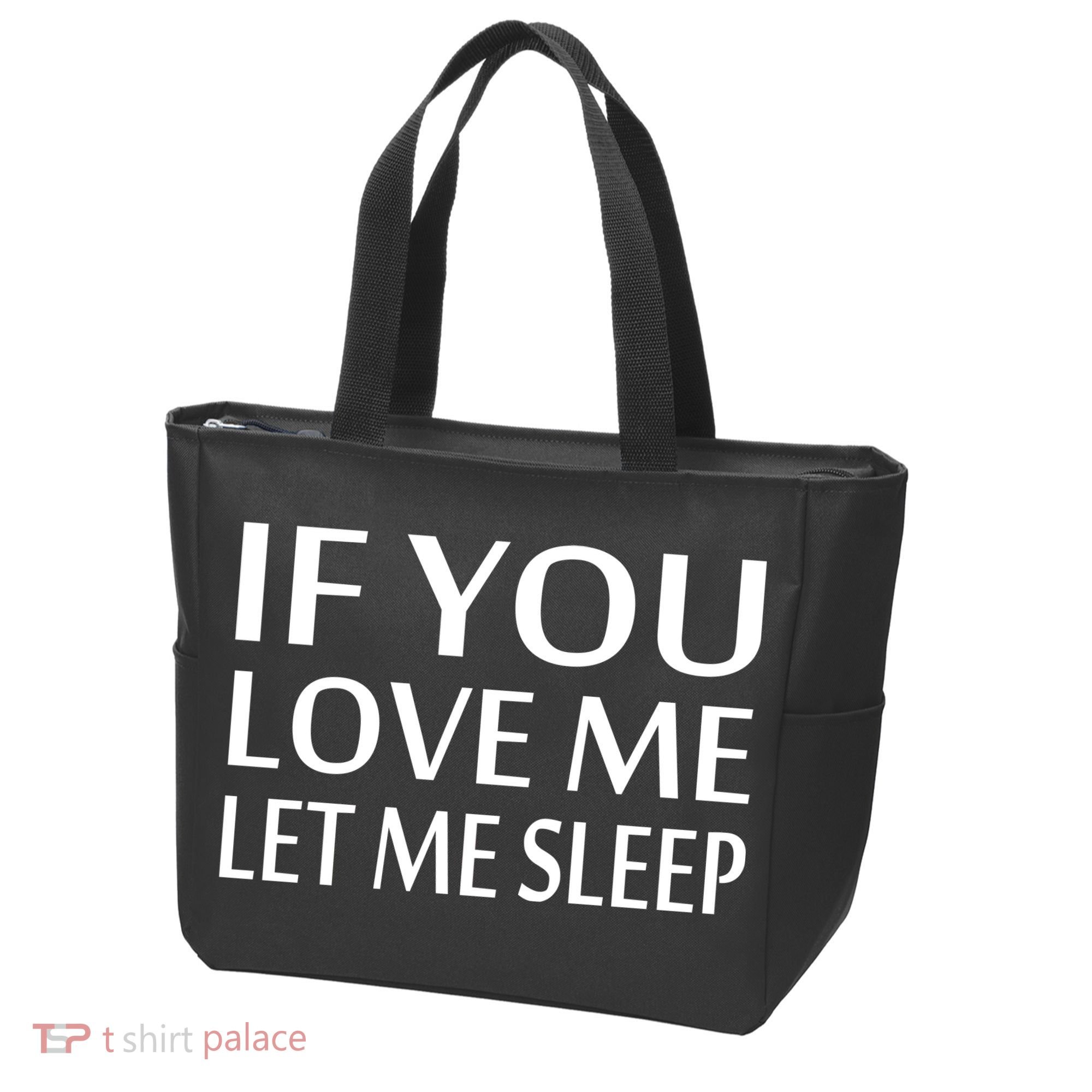 If You Love Me Let Me Sleep Tote Bag