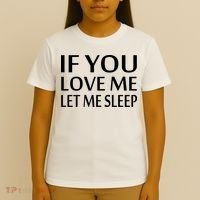 If You Love Me Let Me Sleep T-Shirt thumb 4