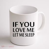 If You Love Me Let Me Sleep Coffee Mug thumb 1