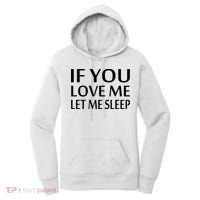 If You Love Me Let Me Sleep Women's Hoodie thumb 0