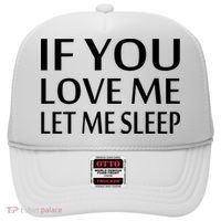 If You Love Me Let Me Sleep Hat thumb 0