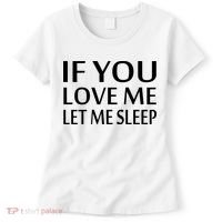 If You Love Me Let Me Sleep Women's T-Shirt thumb 0