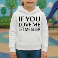 If You Love Me Let Me Sleep Kids Hoodie thumb 3