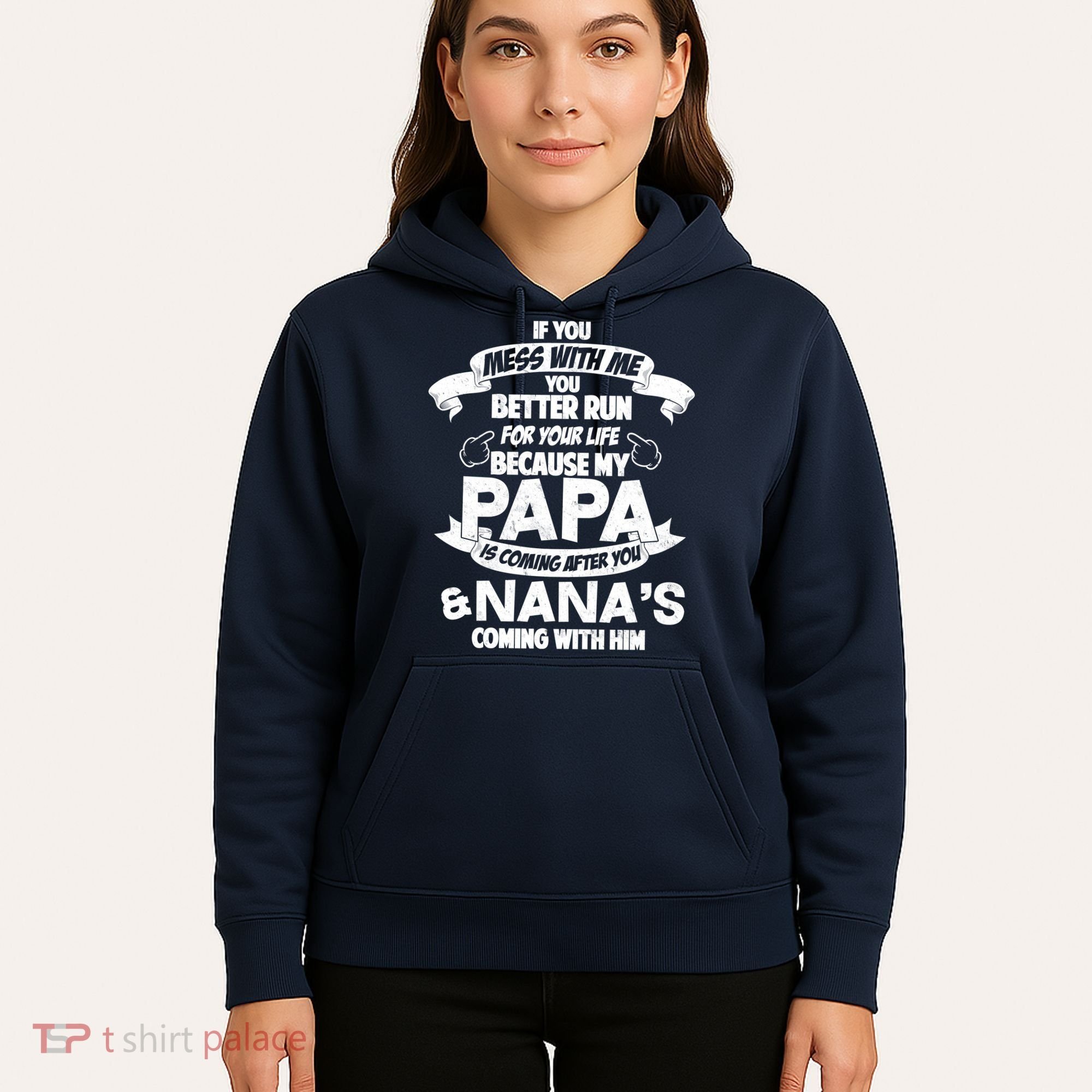 If You Mess With Papa You Better Run For Your Life Hoodie