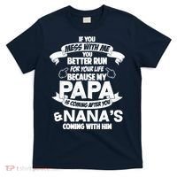 If You Mess With Papa You Better Run For Your Life T-Shirt thumb 0