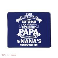 If You Mess With Papa You Better Run For Your Life Mousepad thumb 0