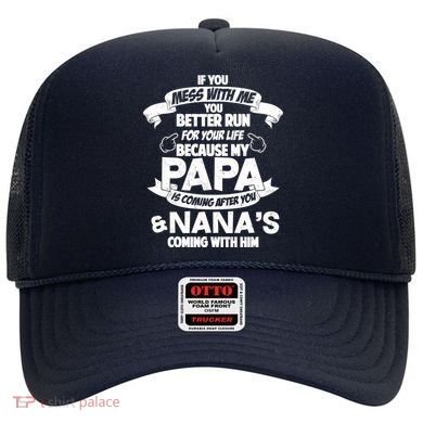 If You Mess With Papa You Better Run For Your Life Hat