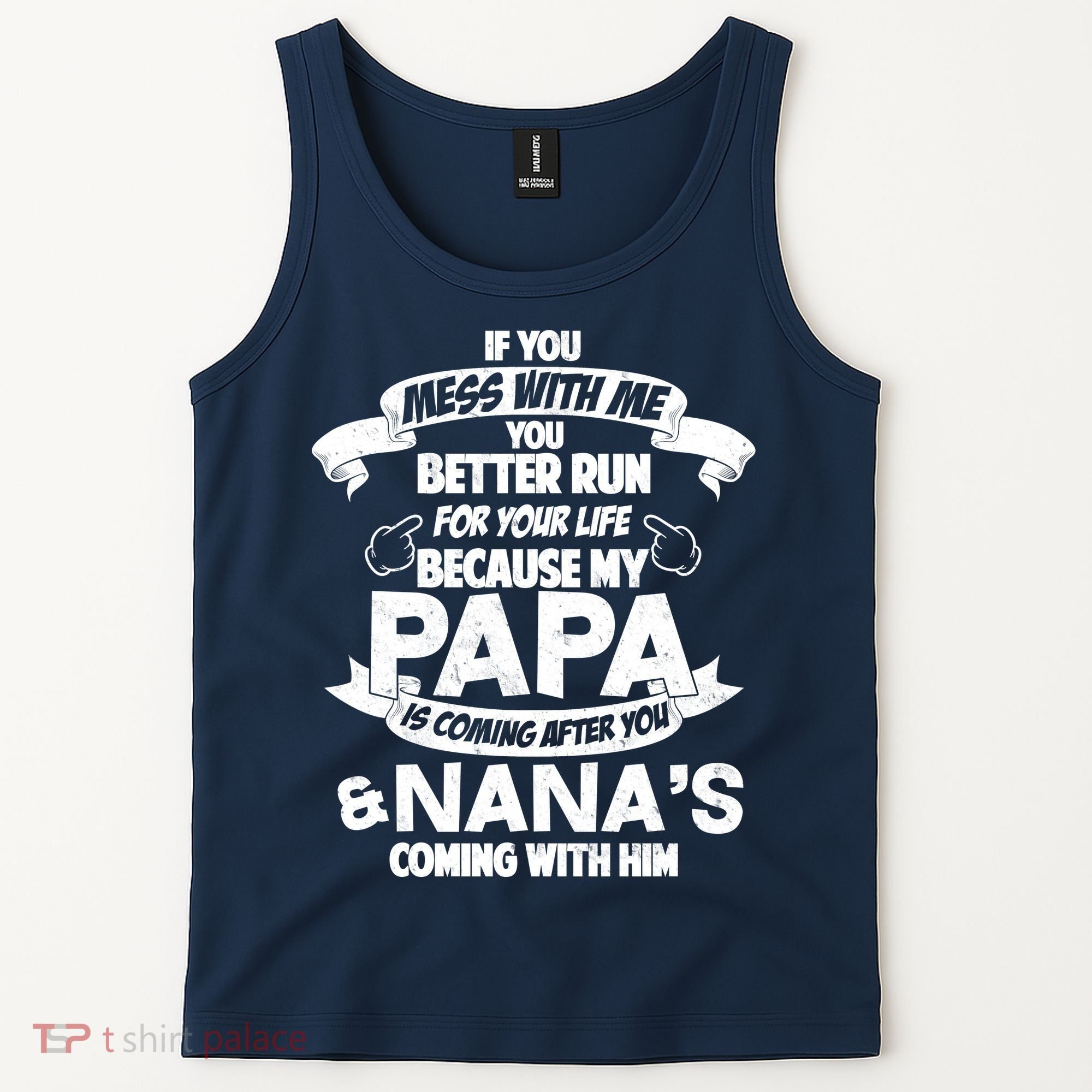 If You Mess With Papa You Better Run For Your Life Tank Top