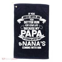 If You Mess With Papa You Better Run For Your Life Golf Towel thumb 0