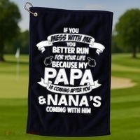 If You Mess With Papa You Better Run For Your Life Golf Towel thumb 1
