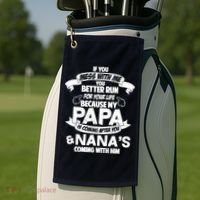 If You Mess With Papa You Better Run For Your Life Golf Towel thumb 2
