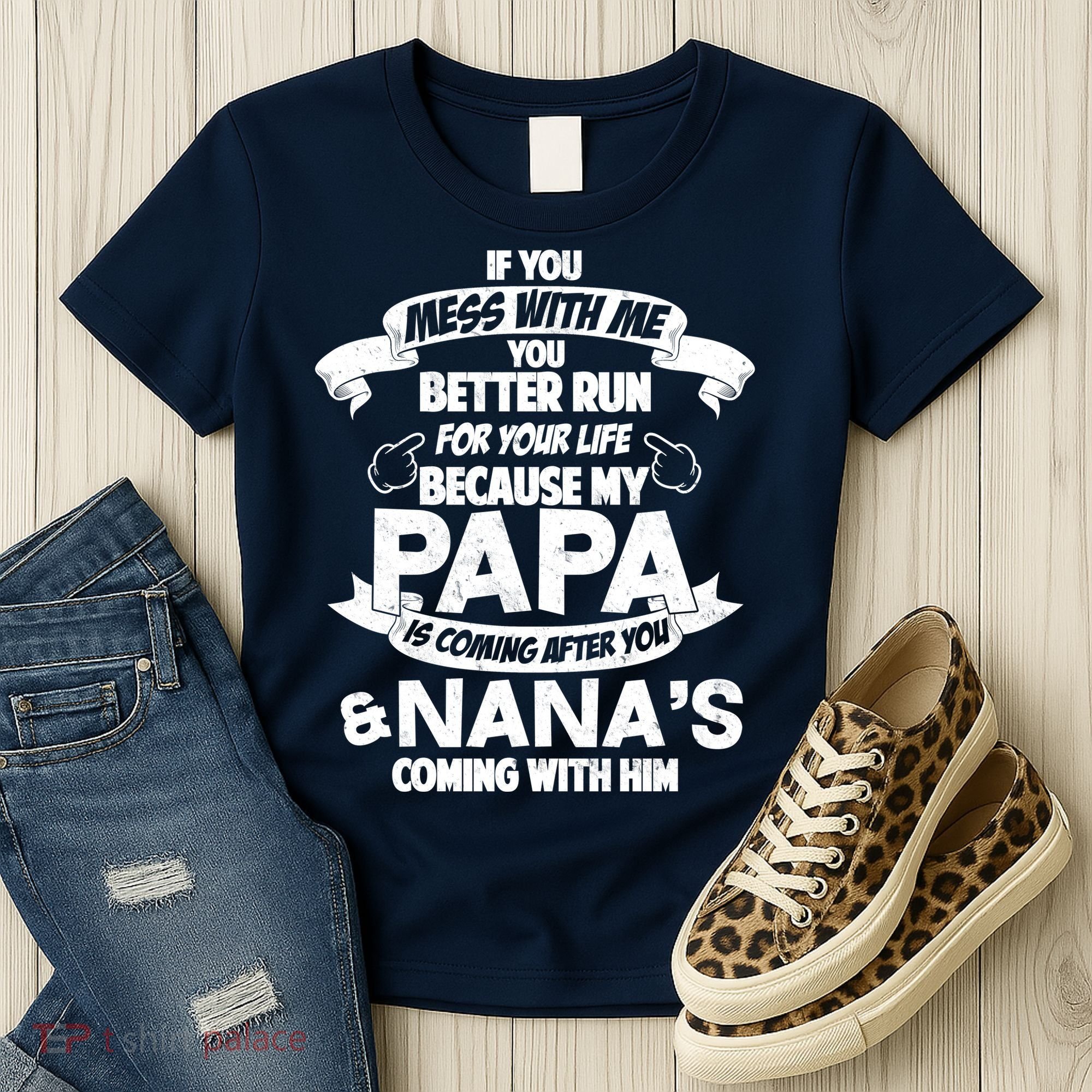If You Mess With Papa You Better Run For Your Life Women's T-Shirt