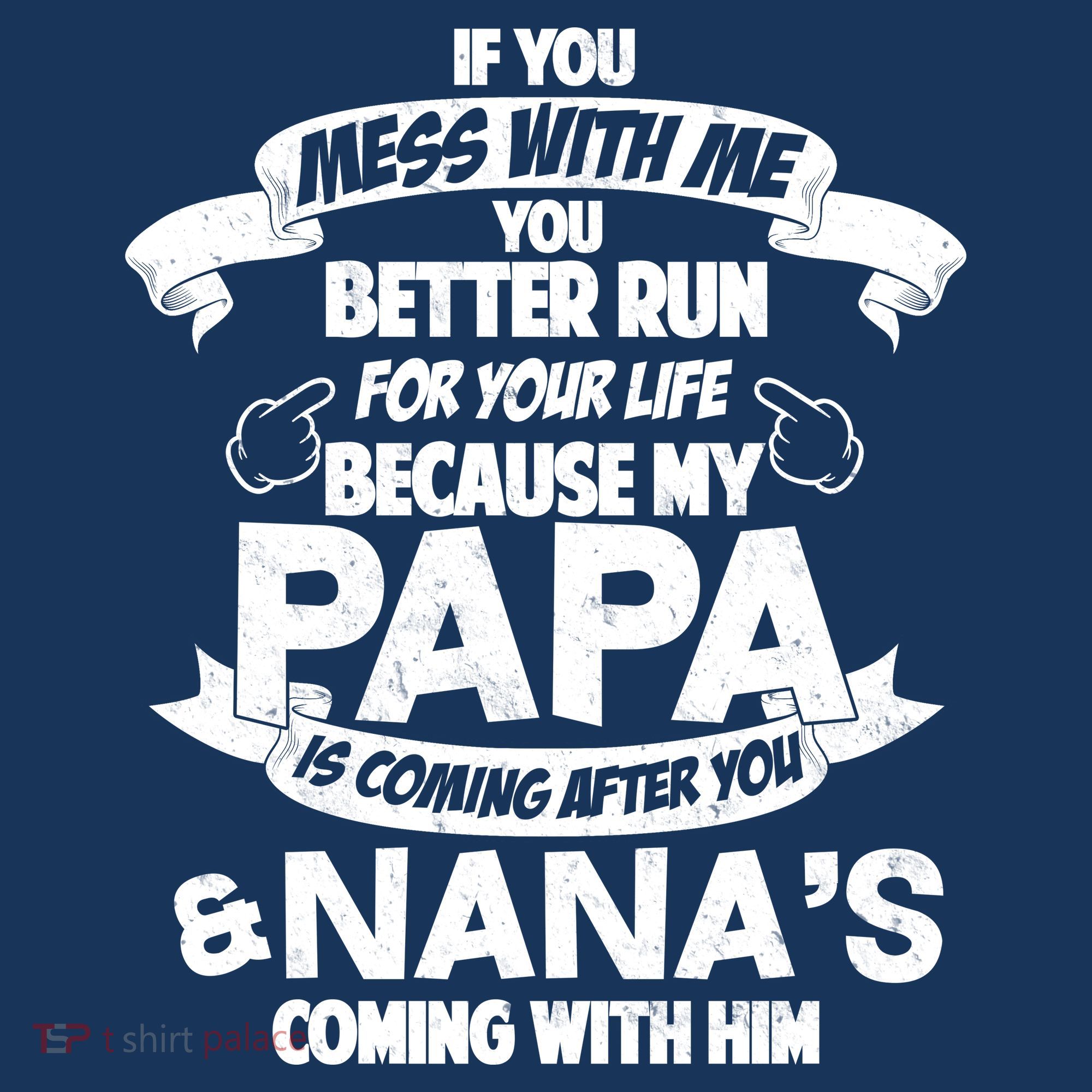 If You Mess With Papa You Better Run For Your Life Women's T-Shirt