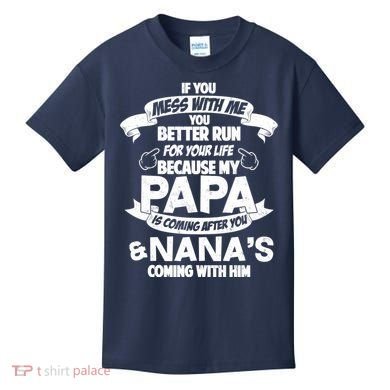 If You Mess With Papa You Better Run For Your Life Kids T-Shirt