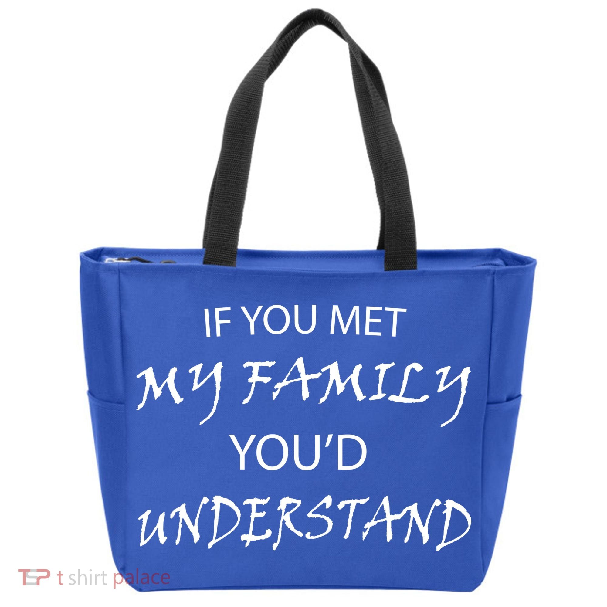 If You Met My Family You'd Understand Tote Bag