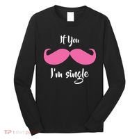 If You Moustache I'm Single Valentine's Day Long Sleeve Shirt thumb 0