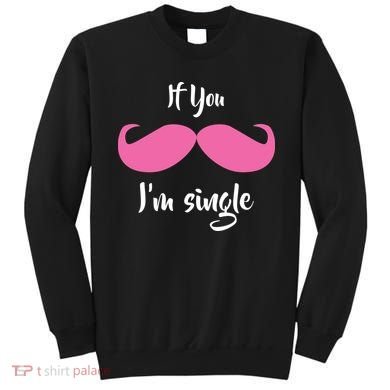 If You Moustache I'm Single Valentine's Day Sweatshirt