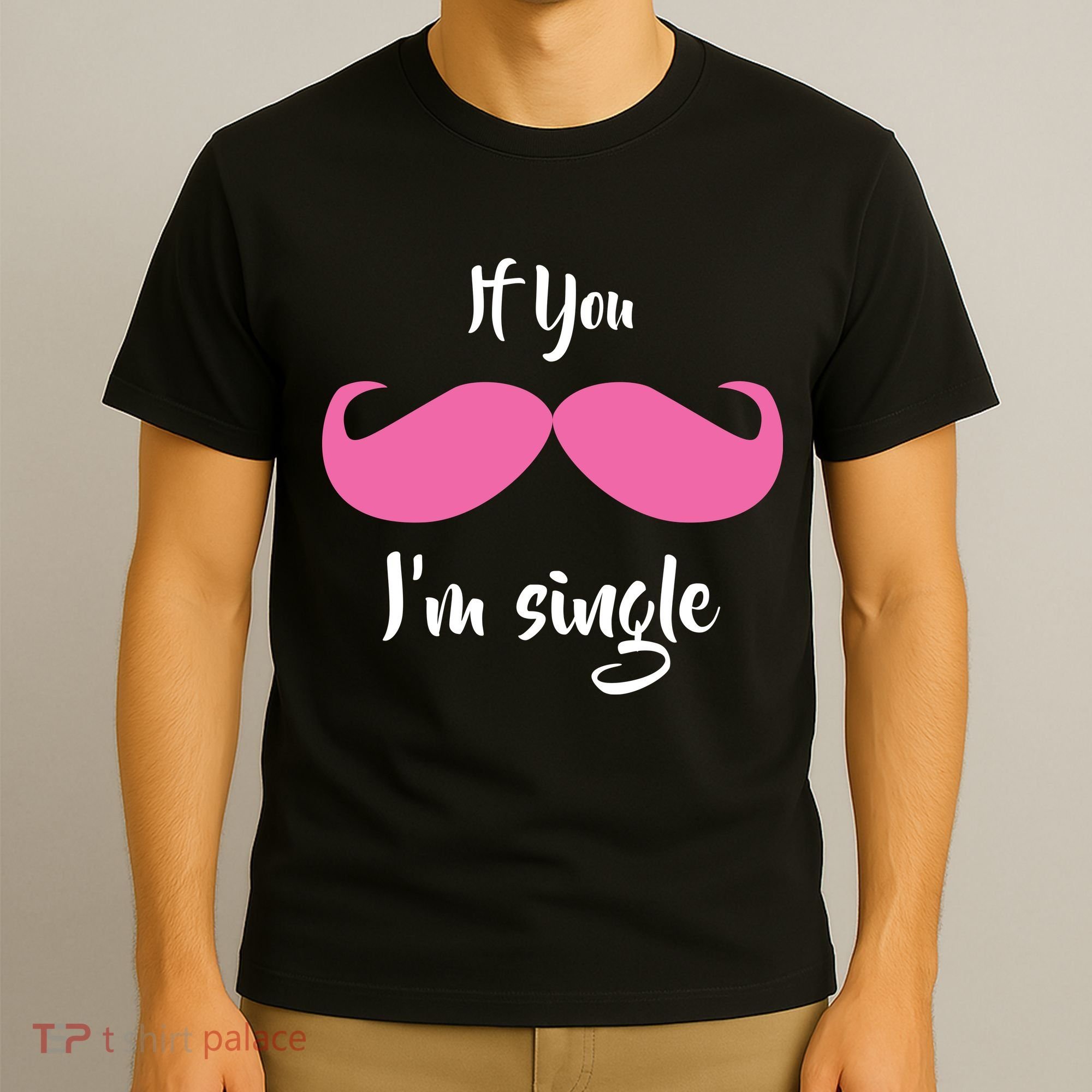 If You Moustache I'm Single Valentine's Day T-Shirt