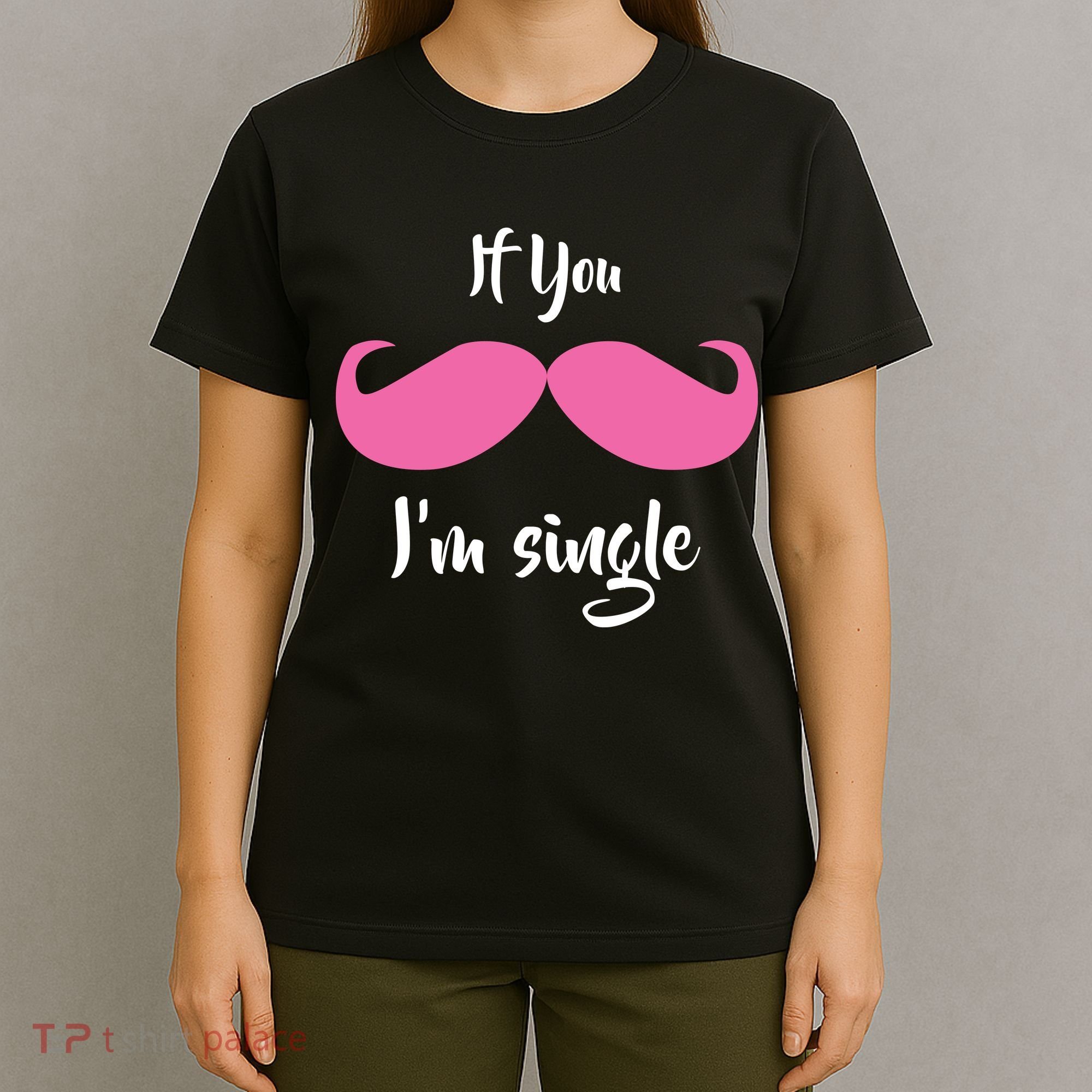 If You Moustache I'm Single Valentine's Day T-Shirt