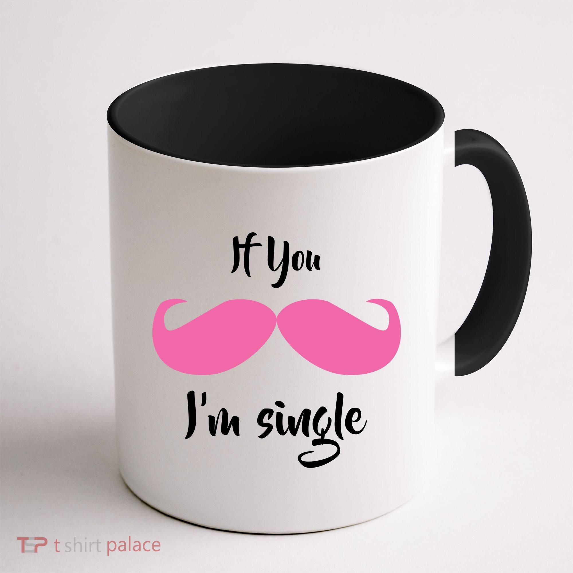 If You Moustache I'm Single Valentine's Day Coffee Mug