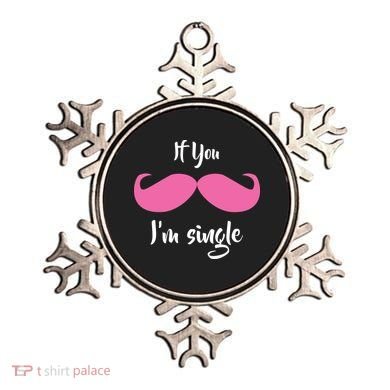 If You Moustache I'm Single Valentine's Day Ornament