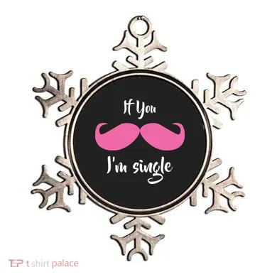 If You Moustache I'm Single Valentine's Day Ornament