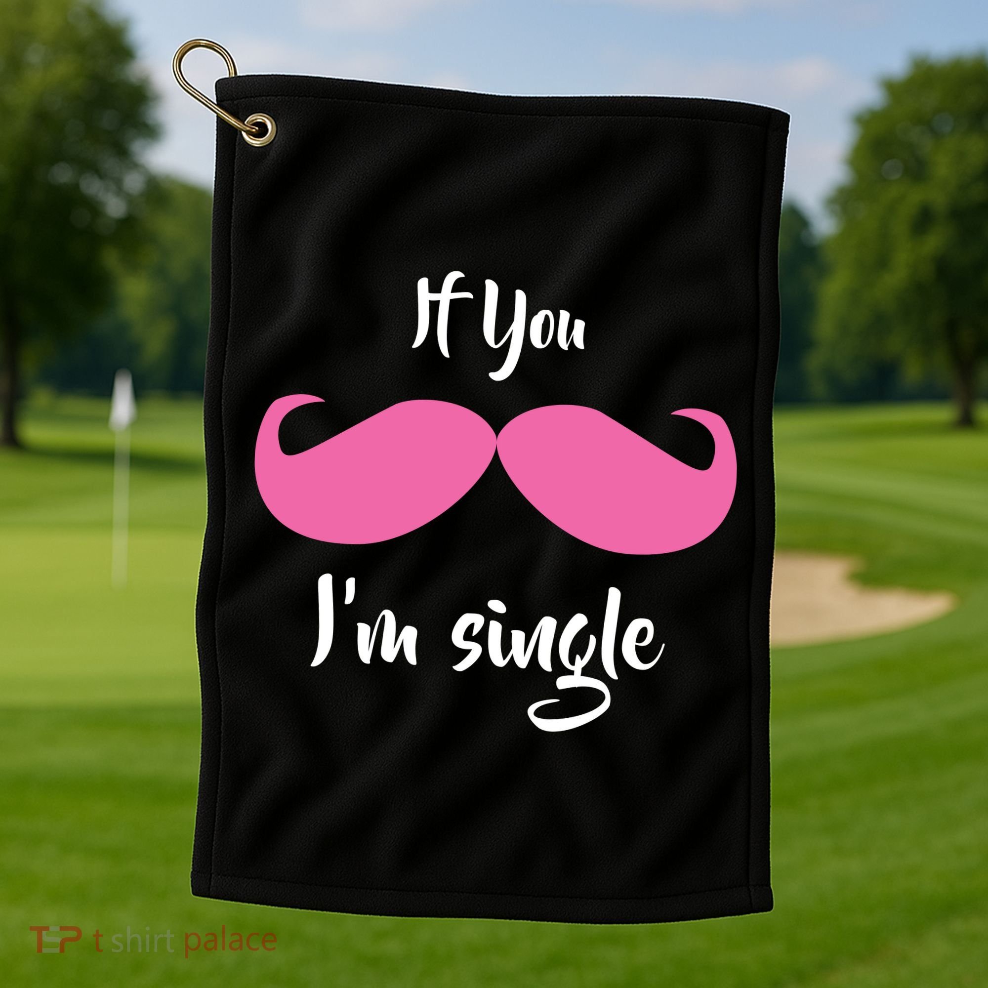 If You Moustache I'm Single Valentine's Day Golf Towel