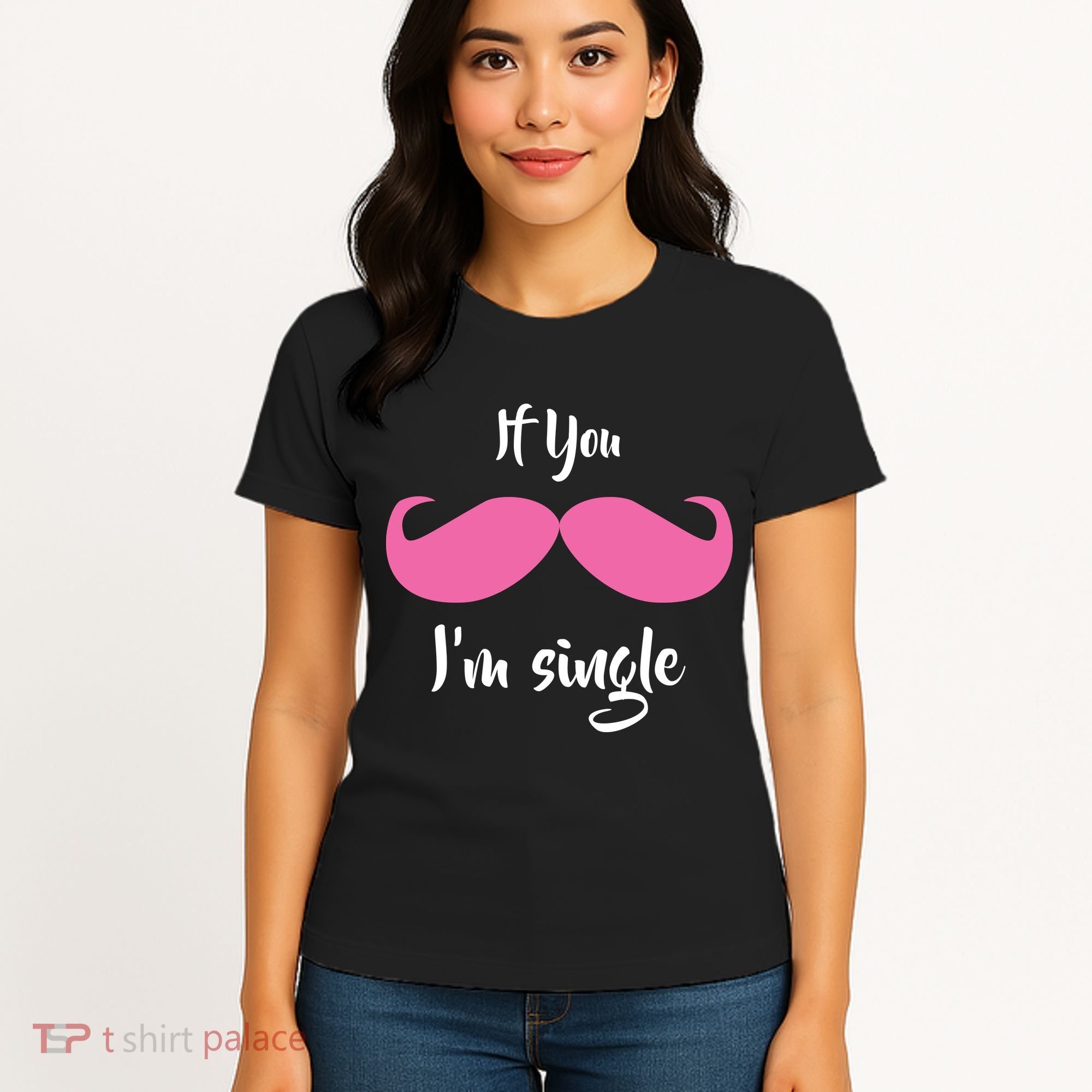 If You Moustache I'm Single Valentine's Day Women's T-Shirt