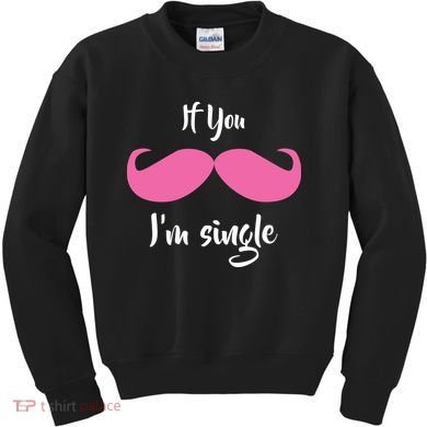 If You Moustache I'm Single Valentine's Day Kids Sweatshirt