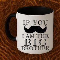 If You Must Ask Moustache I am the Big Brother Coffee Mug thumb 2