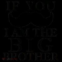 If You Must Ask Moustache I am the Big Brother Coffee Mug thumb 5