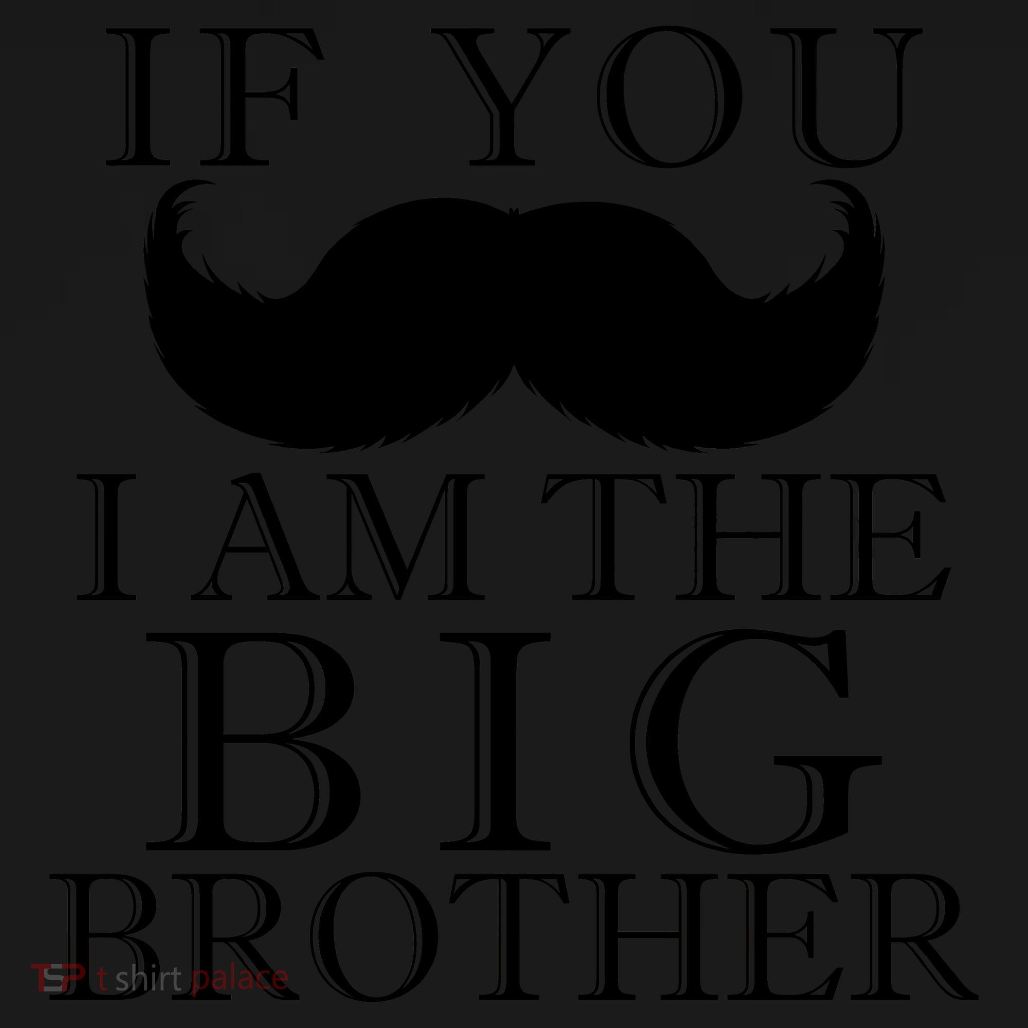 If You Must Ask Moustache I am the Big Brother Women's Tank Top
