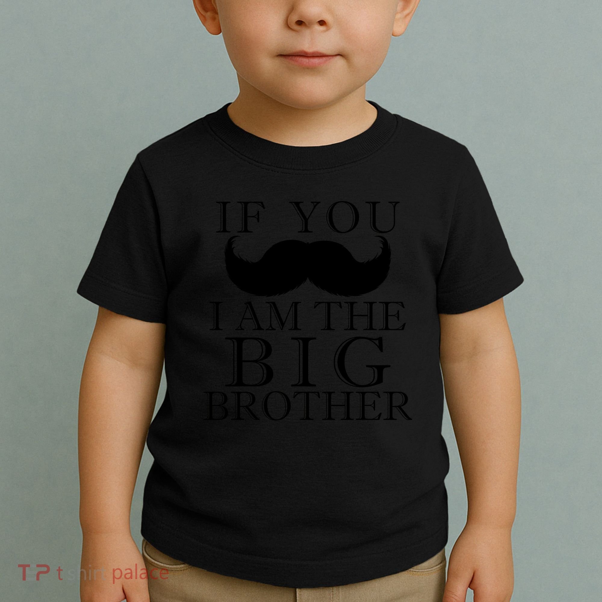 If You Must Ask Moustache I am the Big Brother Toddler T-Shirt