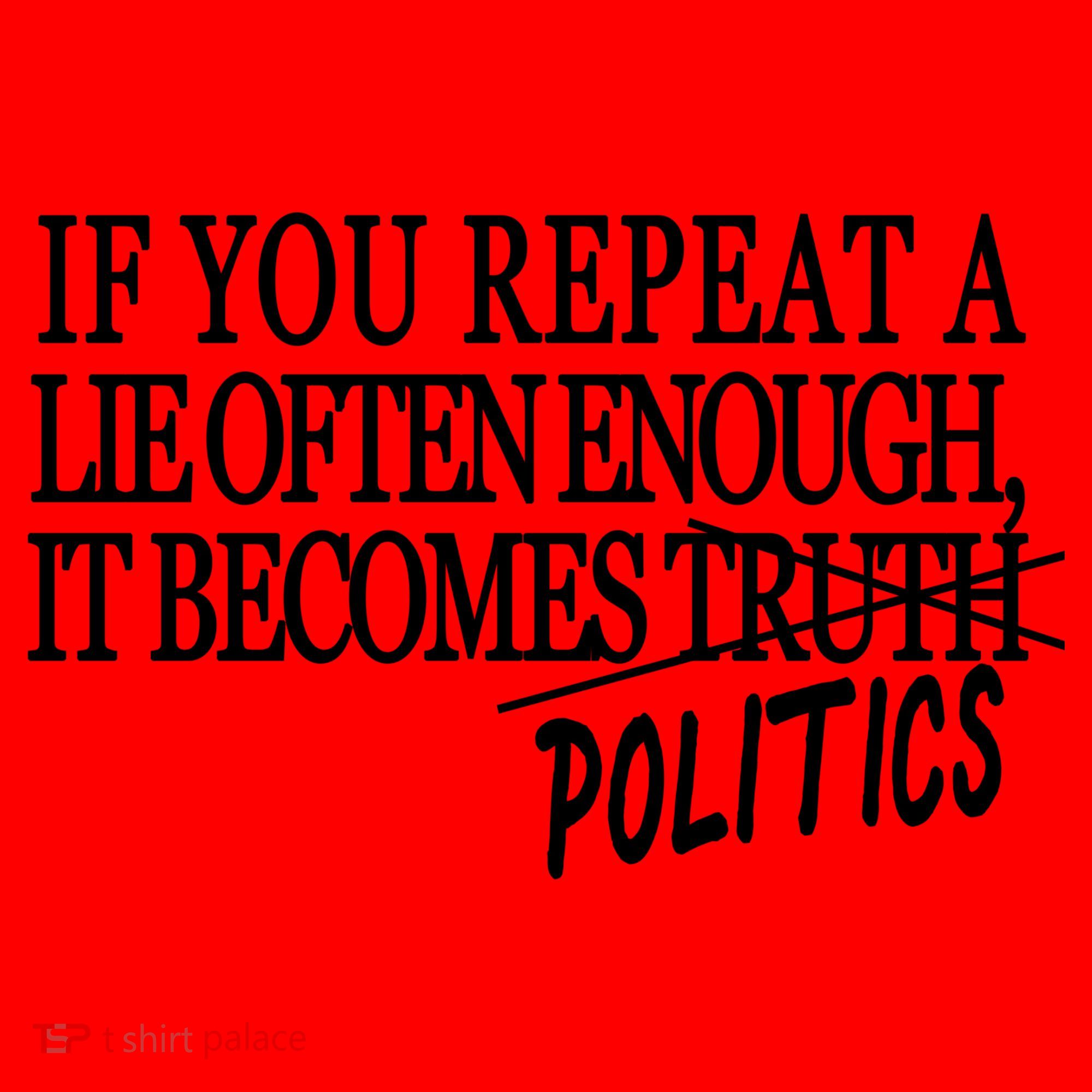 If You Repeat A Lie Often Enough It Becomes Politics Santa Hat