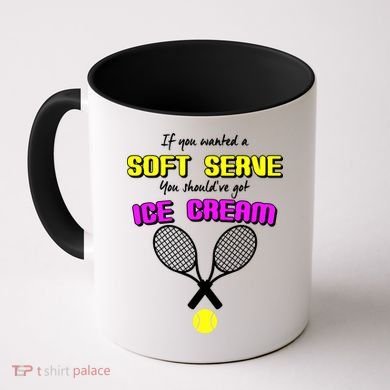 If You Wanted A Soft Server You Should've Got Ice Cream   Coffee Mug