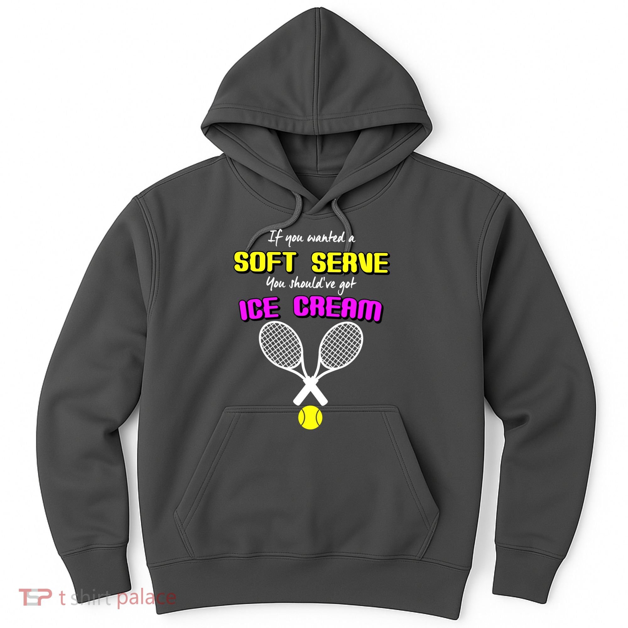 If You Wanted A Soft Server You Should've Got Ice Cream   Hoodie