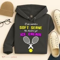 If You Wanted A Soft Server You Should've Got Ice Cream   Hoodie thumb 4