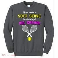 If You Wanted A Soft Server You Should've Got Ice Cream   Sweatshirt thumb 0