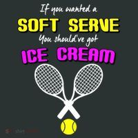 If You Wanted A Soft Server You Should've Got Ice Cream   T-Shirt thumb 7