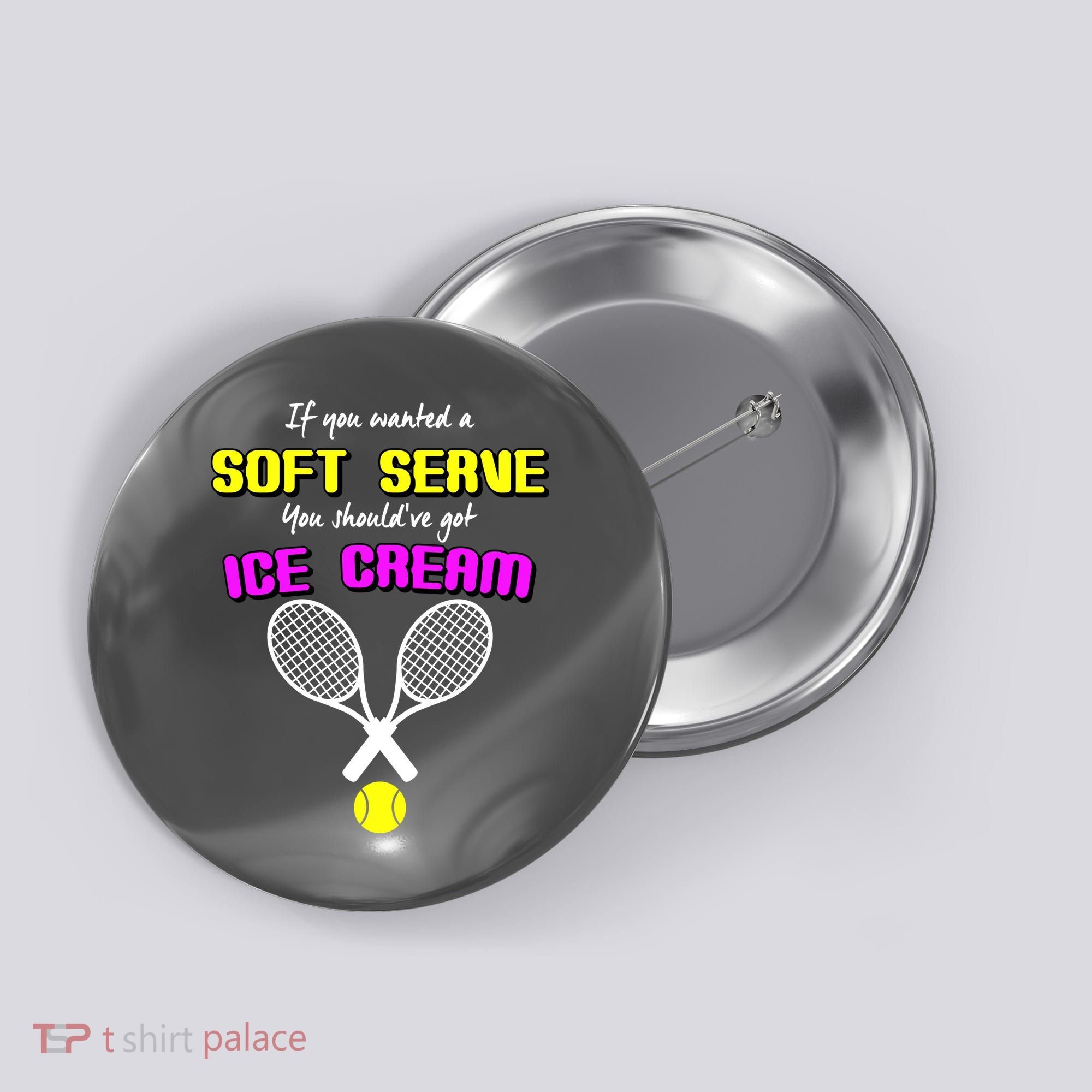 If You Wanted A Soft Server You Should've Got Ice Cream   Button