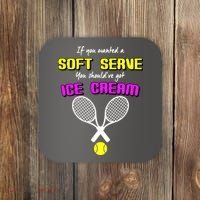 If You Wanted A Soft Server You Should've Got Ice Cream   Coaster thumb 0