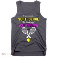If You Wanted A Soft Server You Should've Got Ice Cream   Tank Top thumb 0