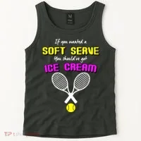 If You Wanted A Soft Server You Should've Got Ice Cream   Tank Top thumb 2