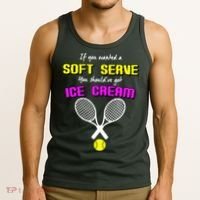 If You Wanted A Soft Server You Should've Got Ice Cream   Tank Top thumb 3