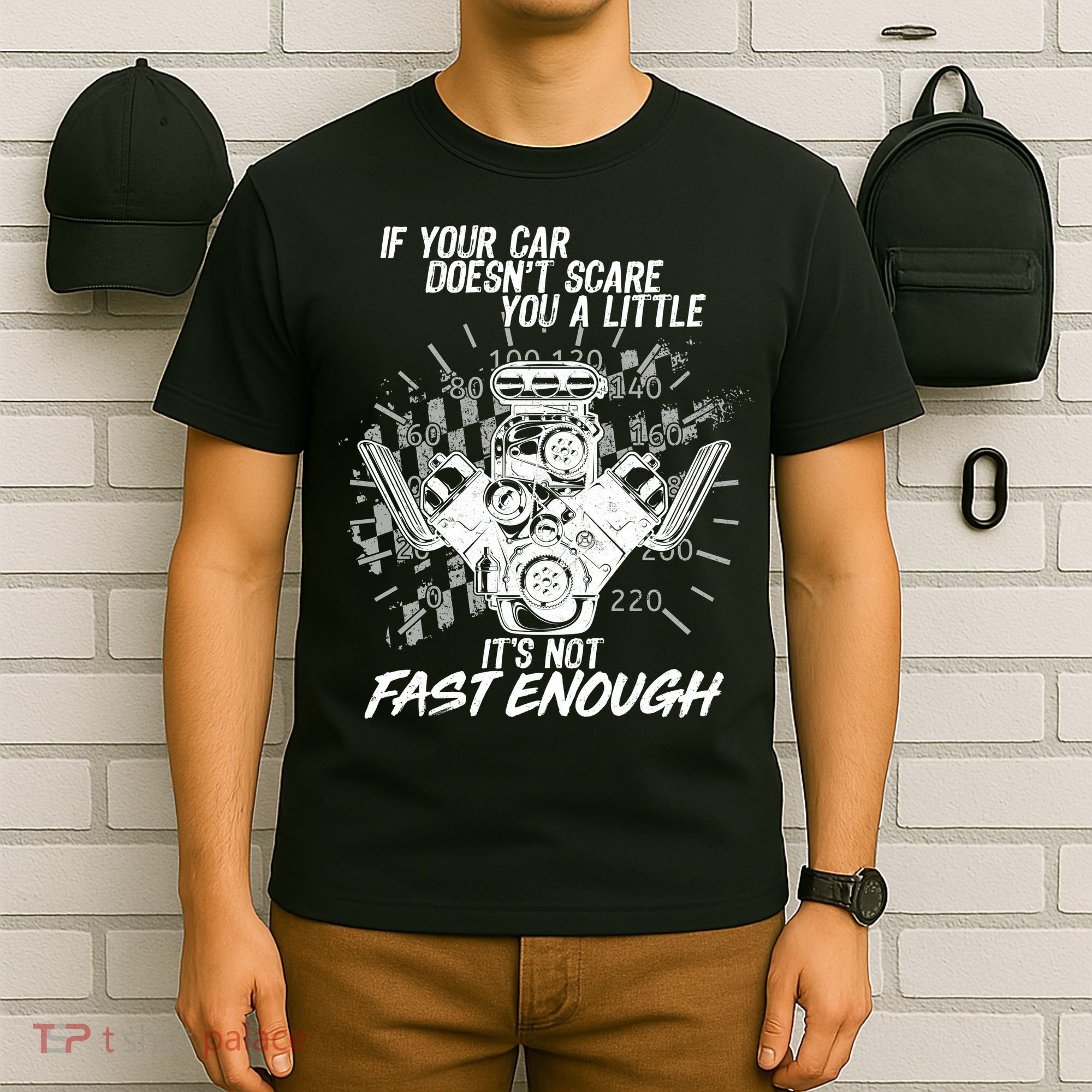 If Your Car Never Scares You t's Not Fast Enough  T-Shirt