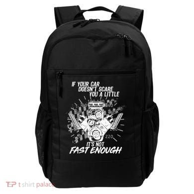 If Your Car Never Scares You t's Not Fast Enough  Backpack