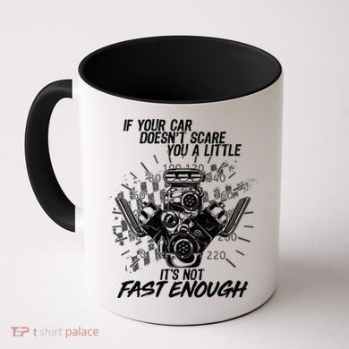 If Your Car Never Scares You t's Not Fast Enough  Coffee Mug